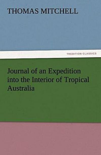 Journal of an Expedition into the Interior of Tropical Australia