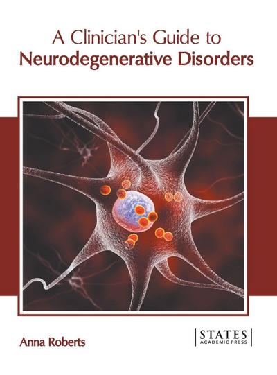 A Clinician’s Guide to Neurodegenerative Disorders