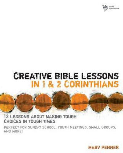 The Creative Bible Lessons in 1 and 2 Corinthians