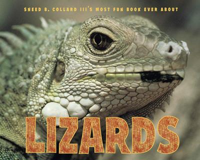 Sneed B. Collard III’s Most Fun Book Ever about Lizards