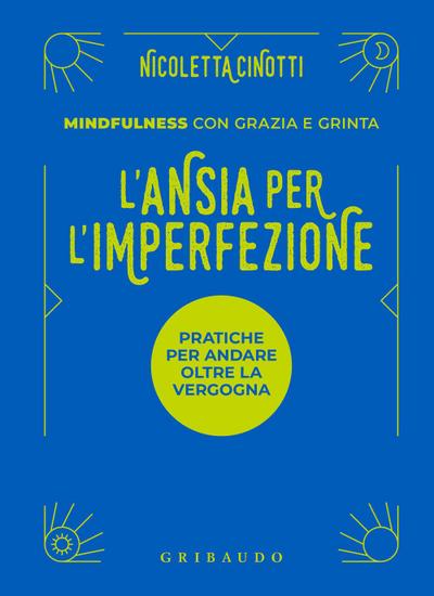 L’ ansia per l’imperfezione. Pratiche per andare oltre la vergogna