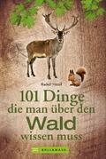 101 Dinge, die man über den Wald wissen muss