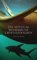 The mystical wonders of cryptozoology: A journey through time to discover the unknown