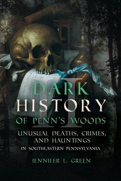 Dark History of Penn’s Woods II