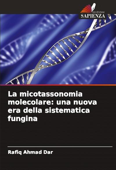 La micotassonomia molecolare: una nuova era della sistematica fungina