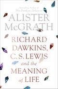 Richard Dawkins, C.S. Lewis and the Meaning of Life