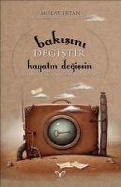 Bakisini Degistir Hayatin Degissin