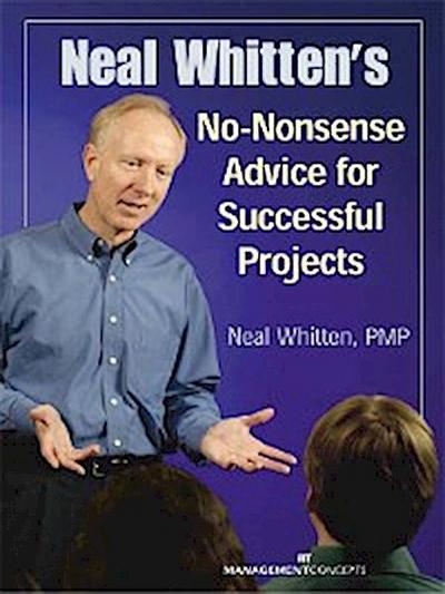 Neal Whitten’s No Nonsense Advice for Successful Projects