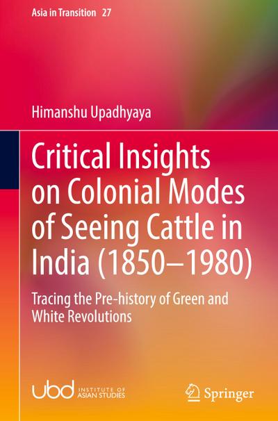 Critical Insights on Colonial Modes of Seeing Cattle in India (1850-1980)