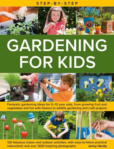 Step-By-Step Gardening for Kids
