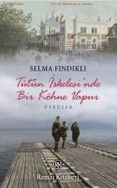 Tütün Iskelesinde Bir Köhne Vapur