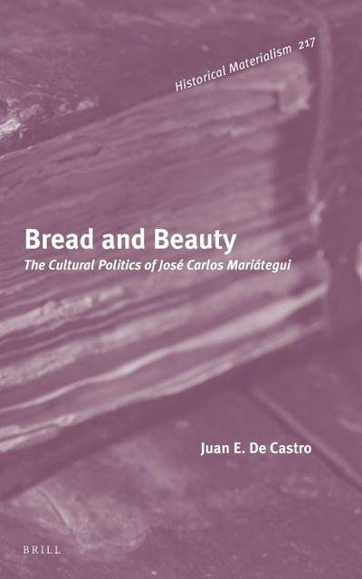 Bread and Beauty: The Cultural Politics of José Carlos Mariátegui