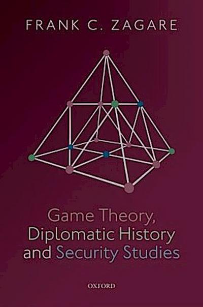 Game Theory, Diplomatic History and Security Studies