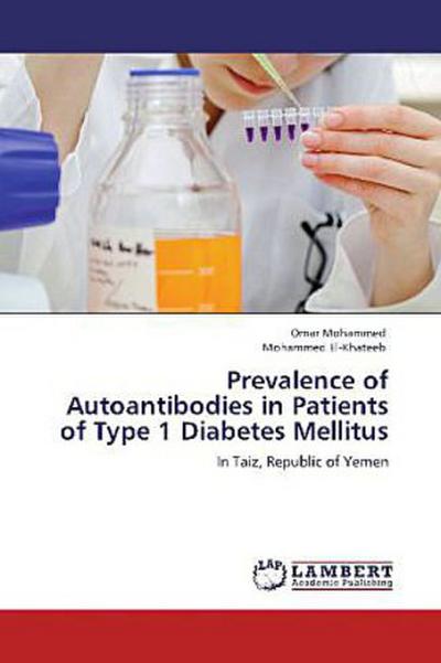 Prevalence of Autoantibodies in Patients of Type 1 Diabetes Mellitus