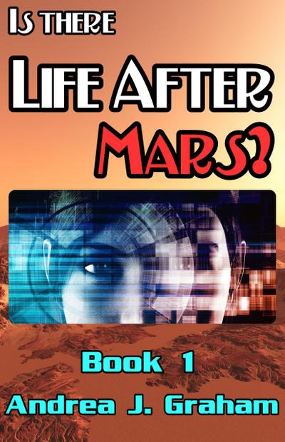 Is There Life After Mars? (Life After Mars Series, #1)