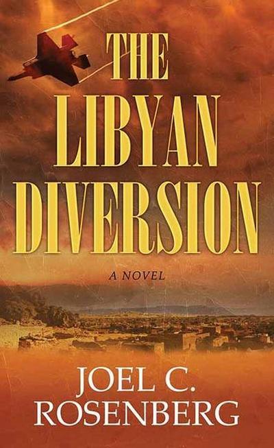 The Libyan Diversion: A Markus Ryker Novel