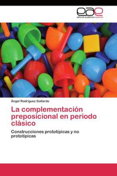 La complementación preposicional en periodo clásico