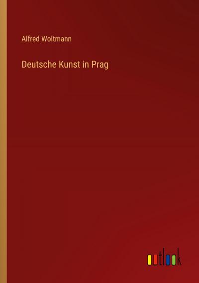 Deutsche Kunst in Prag