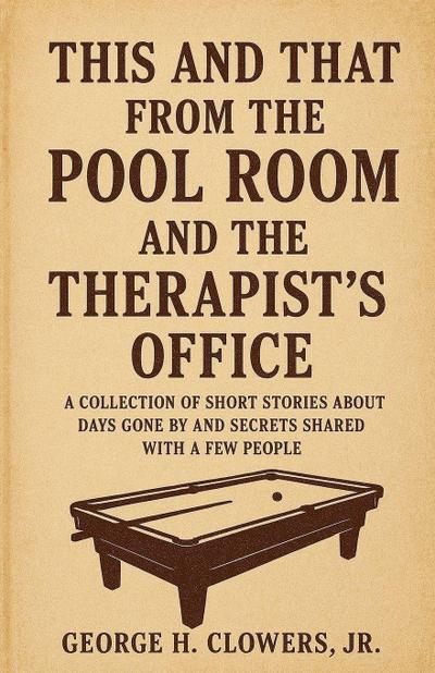 This and That from the Pool Room and the Therapist’s Office
