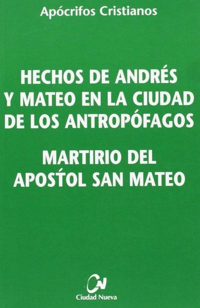 Hechos de Andrés y Mateo en la ciudad de los Antropófagos. Martirio del Apóstol Mateo