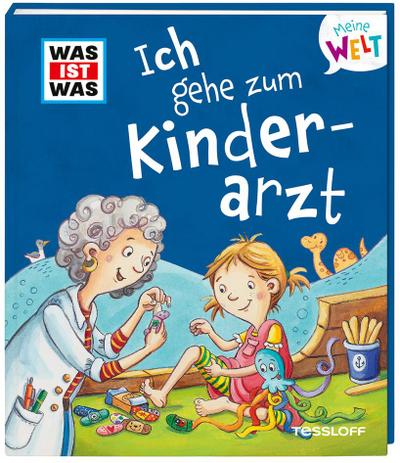 WAS IST WAS Meine Welt Band 10 Ich gehe zum Kinderarzt