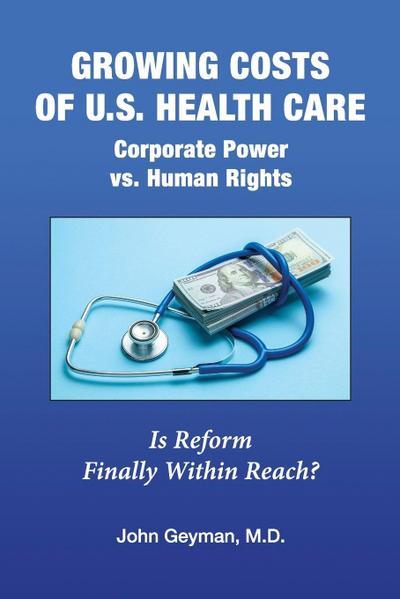 Growing Costs of U.S. Health Care Corporate Power vs. Human Rights