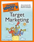 The Complete Idiot’s Guide to Target Marketing