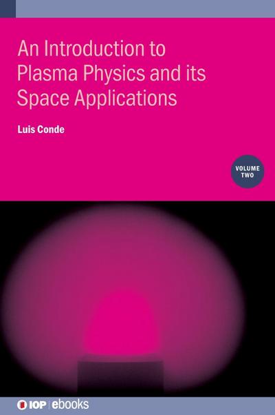 An Introduction to Plasma Physics and its Space Applications, Volume 2