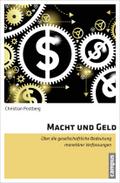 Macht und Geld: Über die gesellschaftliche Bedeutung monetärer Verfassungen