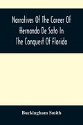 Narratives Of The Career Of Hernando De Soto In The Conquest Of Florida