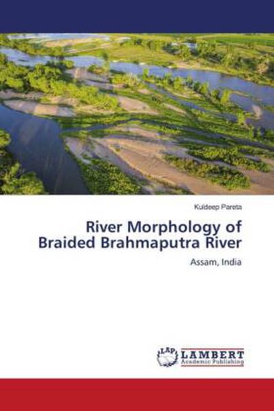 River Morphology of Braided Brahmaputra River