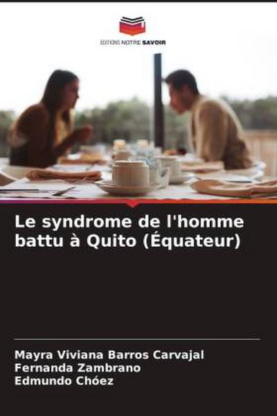Le syndrome de l’homme battu à Quito (Équateur)