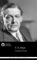 Delphi Complete Poetical Works of T. S. Eliot Illustrated