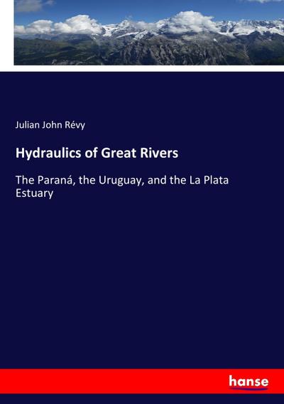 Hydraulics of Great Rivers