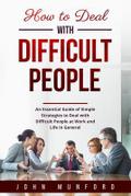 How to Deal with Difficult People