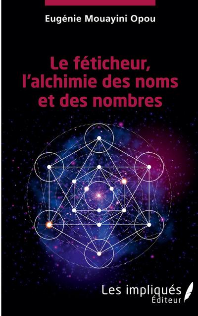 Le féticheur, l’alchimie des noms et des nombres