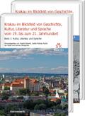 Krakau im Blickfeld von Geschichte, Kultur, Literatur und Sprache vom 19. bis zum 21. Jahrhundert