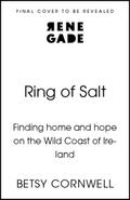 Ring of Salt: Finding home and hope on the Wild Coast of Ireland