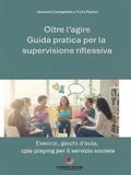 Oltre l’Agire: Guida Pratica alla Supervisione Riflessiva
