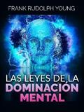 Las Leyes de la Dominación mental (Traducido)