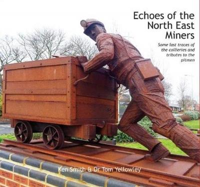 Smith, K: Echoes of the North East Miners