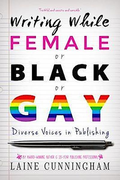 Writing While Female or Black or Gay