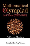 Mathematical Olympiad In China (2007-2008): Problems And Solutions
