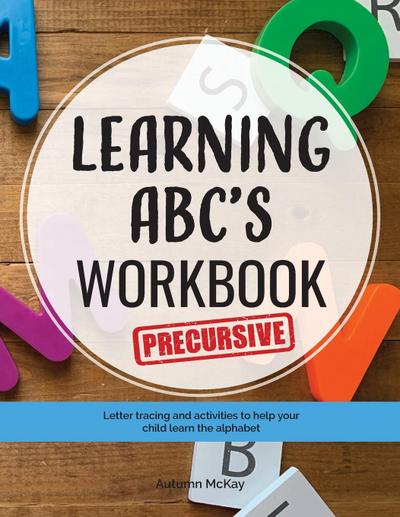 Learning ABC’s Workbook - Precursive