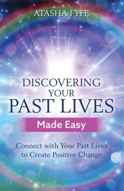 Discovering Your Past Lives Made Easy