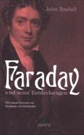 Faraday und seine Entdeckungen: Mit einem Vorwort von Hermann von Helmholtz John Tyndall Author