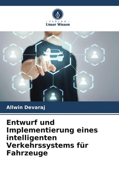 Entwurf und Implementierung eines intelligenten Verkehrssystems für Fahrzeuge