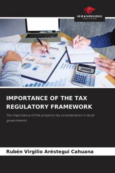 IMPORTANCE OF THE TAX REGULATORY FRAMEWORK