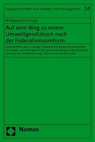 Auf dem Weg zu einem Umweltgesetzbuch nach der Föderalismusreform