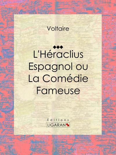 L’Héraclius Espagnol ou La Comédie Fameuse